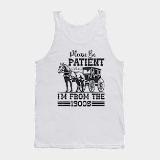 Please Be Patient With Me I'm From The 1900s Vintage Tank Top